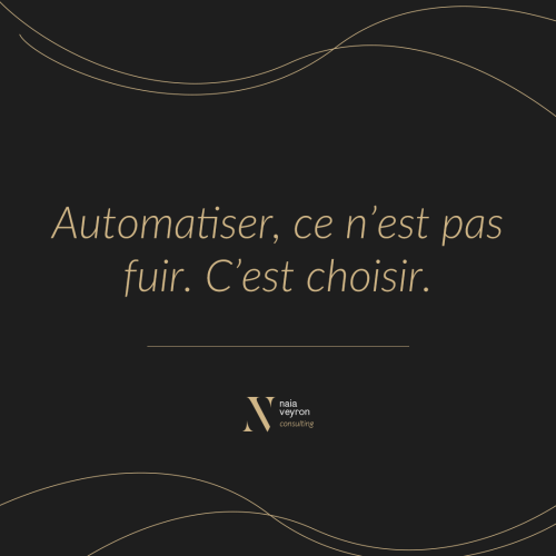 Citation visuelle Automatiser, ce n'est pas fuir. C'est choisir
